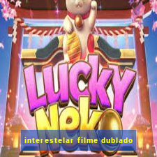 interestelar filme dublado