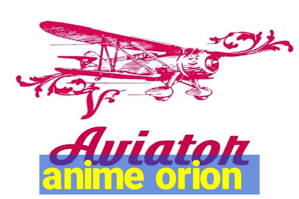 anime orion