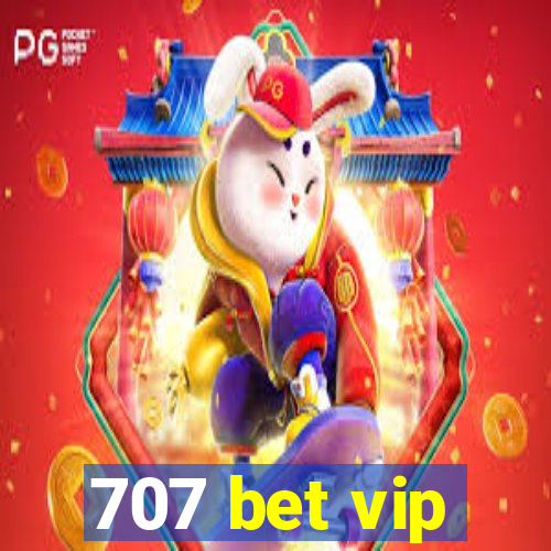 707 bet vip