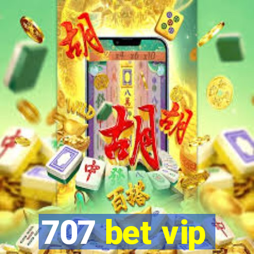 707 bet vip