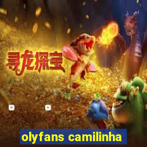 olyfans camilinha