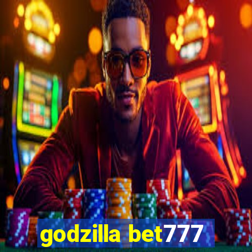 godzilla bet777