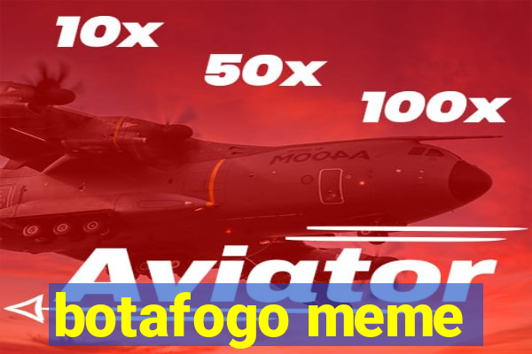 botafogo meme