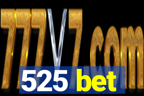 525 bet