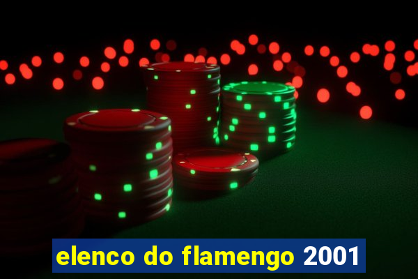 elenco do flamengo 2001