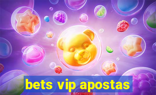 bets vip apostas