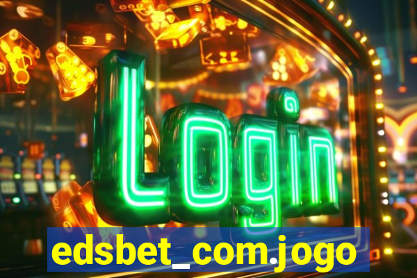 edsbet_com.jogos.app