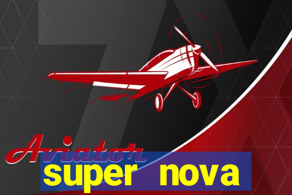 super nova itabirito itabirito portal supernova.com.br