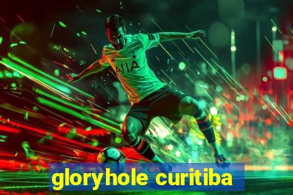 gloryhole curitiba