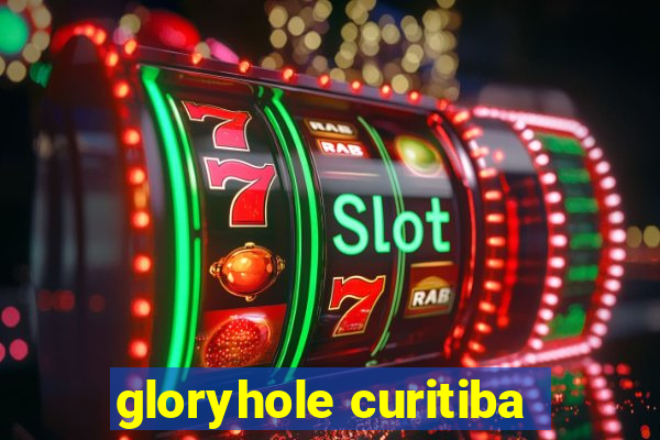 gloryhole curitiba