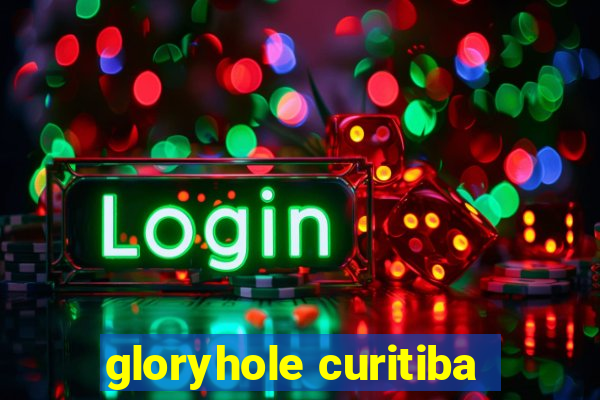 gloryhole curitiba