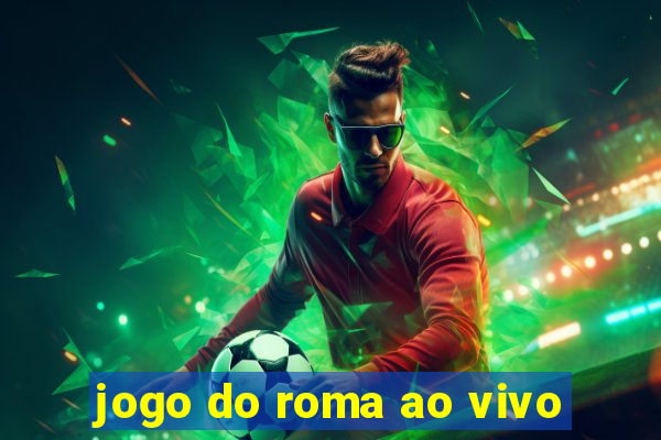 jogo do roma ao vivo