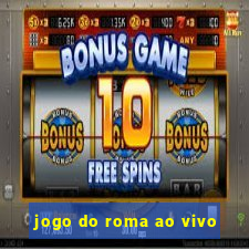 jogo do roma ao vivo