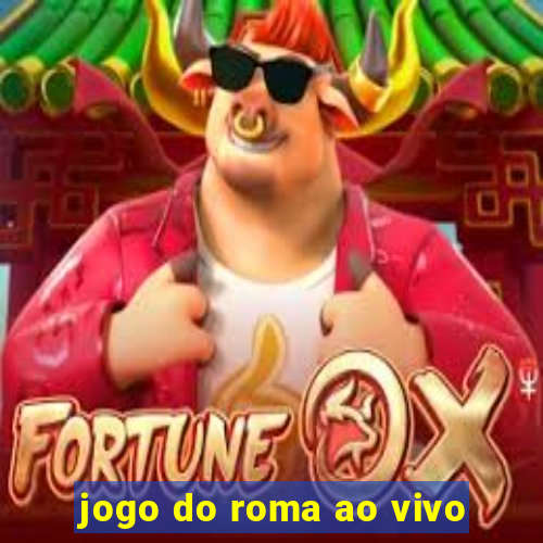 jogo do roma ao vivo