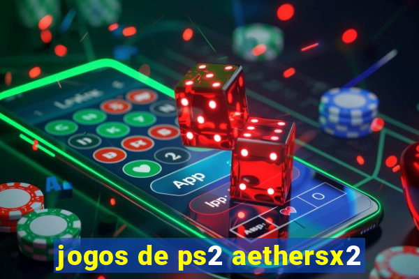 jogos de ps2 aethersx2