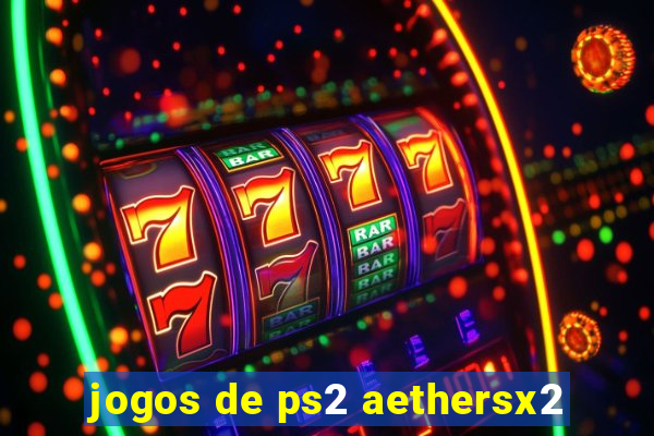 jogos de ps2 aethersx2