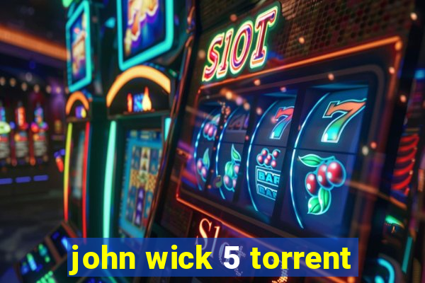 john wick 5 torrent