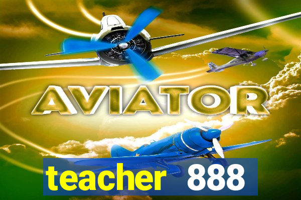 teacher 888 plataforma login