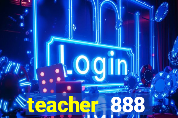 teacher 888 plataforma login