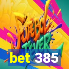 bet 385