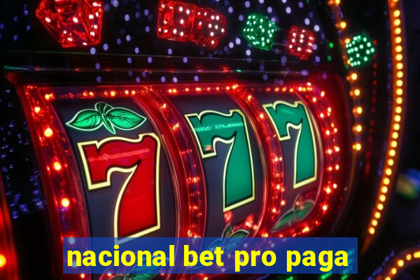 nacional bet pro paga