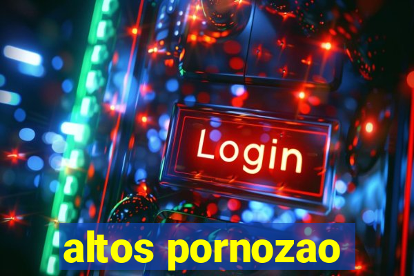 altos pornozao