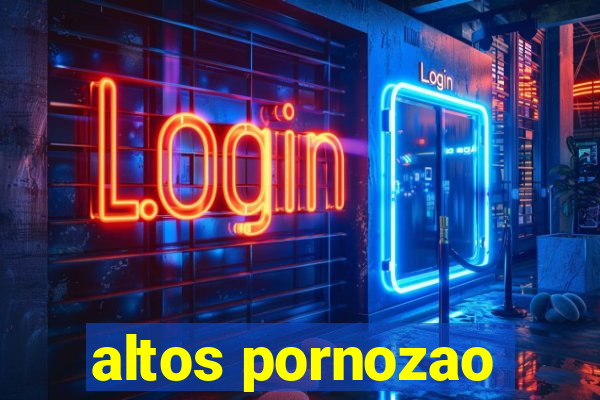 altos pornozao