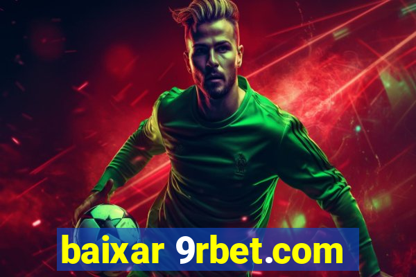 baixar 9rbet.com