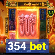 354 bet