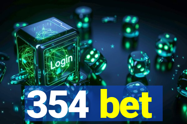 354 bet