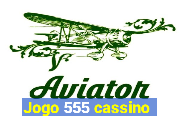 Jogo 555 cassino