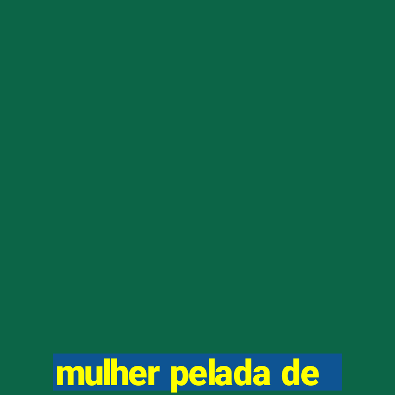 mulher pelada de