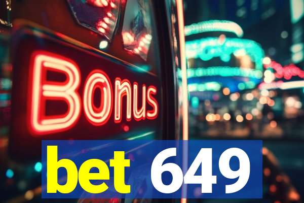 bet 649