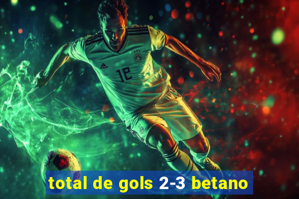 total de gols 2-3 betano