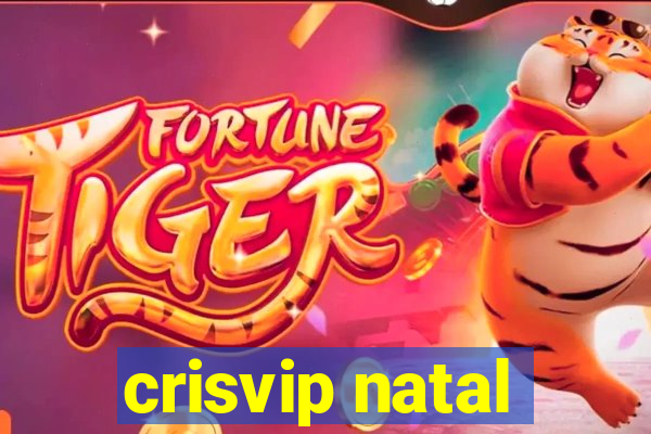 crisvip natal