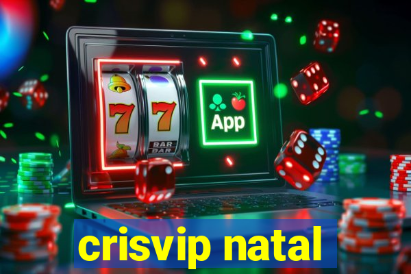 crisvip natal