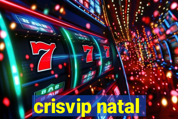 crisvip natal