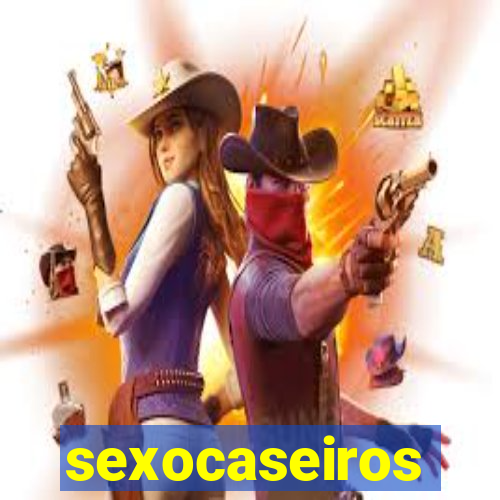 sexocaseiros