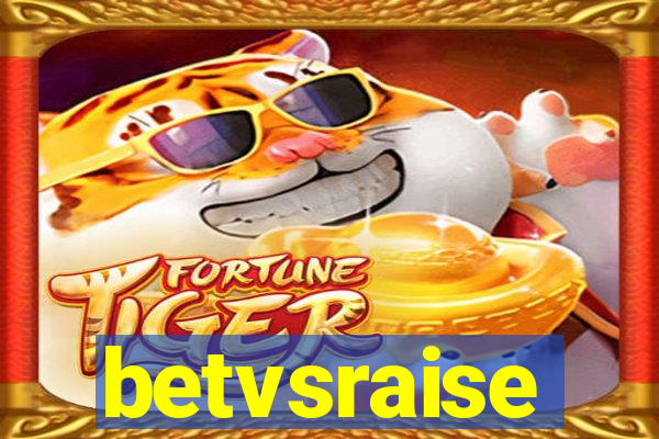 betvsraise