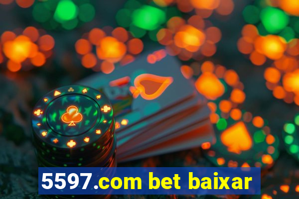 5597.com bet baixar