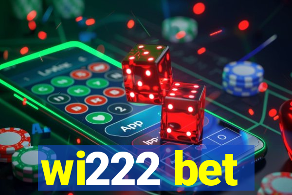 wi222 bet