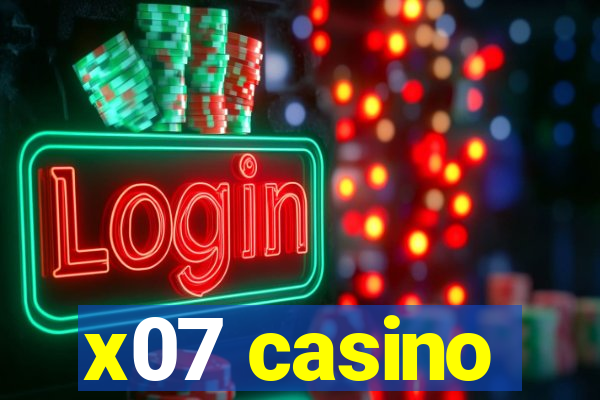 x07 casino