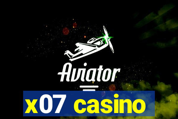 x07 casino