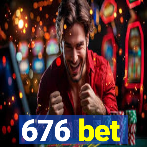 676 bet