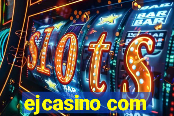 ejcasino com