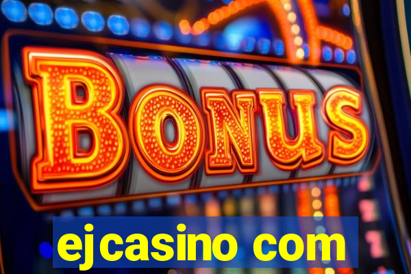 ejcasino com