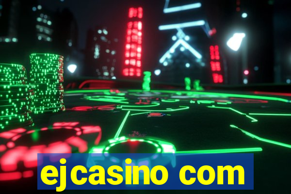 ejcasino com