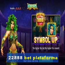 22888 bet plataforma