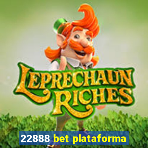 22888 bet plataforma