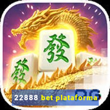 22888 bet plataforma